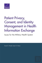 Patient Privacy, Consent, And Identity Management In Health Information Exchange
