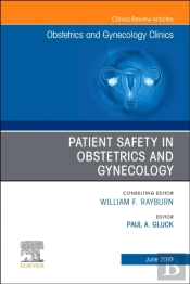 Patient Safety In Obstetrics And Gynecology, An Issue Of Obstetrics And Gynecology Clinics