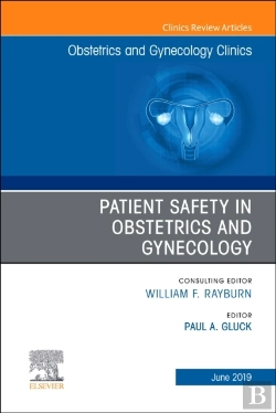 Bertrand.pt - Patient Safety In Obstetrics And Gynecology, An Issue Of Obstetrics And Gynecology Clinics