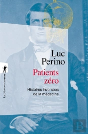 Patients Zéro : Histoires Inversées De La Médecine