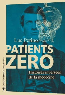 Bertrand.pt - Patients Zéro ; Histoires Inversées De La Médecine