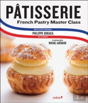 Patisserie: French Pastry Master Class