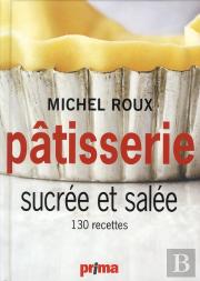 Pâtisserie Sucrée Et Salée ; 130 Recettes