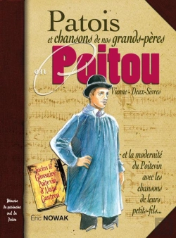 Bertrand.pt - Patois Et Chansons De Nos Grands-Pères En Poitou ; Vienne, Deux-Sèvres
