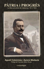 Pàtria I Progrés: La Mancomunitat De Catalunya 1914-1924