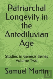 Patriarchal Longevity In The Antediluvian Age