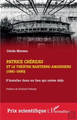 Bertrand.pt - Patrice Chéreau Et Le Théâtre Nanterre-Amandiers (1981-1990) : S'Installer Dans Un Lieu Qui Existe Déjà