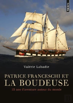 Bertrand.pt - Patrice Franceschi Et La Boudeuse ; 15 Ans D'Aventure Autour Du Monde