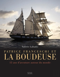 Bertrand.pt - Patrice Franceschi Et La Boudeuse ; 15 Ans D'Aventure Autour Du Monde