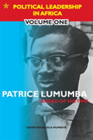 Patrice Lumumba, Ahead Of His Time