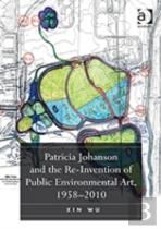 Patricia Johanson And The Re-Invention Of Public Environmental Art, 1958-2010