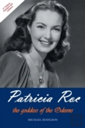 Patricia Roc: The Goddess Of The Odeons