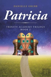 Patricia: Trinity Academy Trilogy Book 2