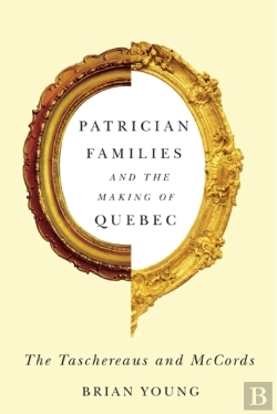 Bertrand.pt - Patrician Families And The Making Of Quebec