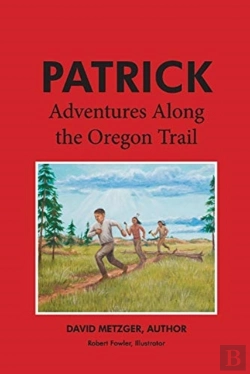 Bertrand.pt - Patrick: Adventures Along The Oregon Trail