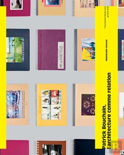 Bertrand.pt - Patrick Bouchain ; De L'Architecture Comme Relation