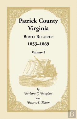 Bertrand.pt - Patrick County, Virginia Birth Records, 1853-1869, Volume I