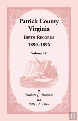 Bertrand.pt - Patrick County, Virginia Birth Records 1890-1896 Volume Iv