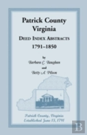 Patrick County, Virginia Deed Index Abstracts, 1791-1850