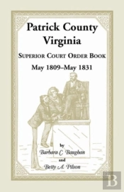 Patrick County, Virginia Superior Court Order Book May 1809 - May 1831