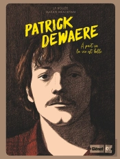 Patrick Dewaere ; À Part Ça La Vie Est Belle