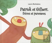 Patrick Et Gilbert, Frères Et Paresseux