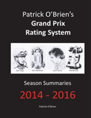 Patrick O'Brien'S Grand Prix Rating System: Season Summaries 2014-2016