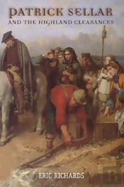 Patrick Sellar And The Highland Clearances