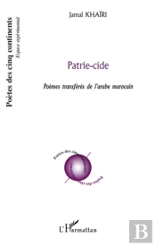 Patrie-Cide ; Poèmes Transférés De L'Arabe Marocain