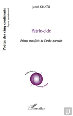 Bertrand.pt - Patrie-Cide ; Poèmes Transférés De L'Arabe Marocain