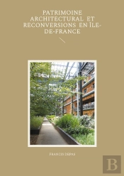 Patrimoine Architectural Et Reconversions En Île-De-France