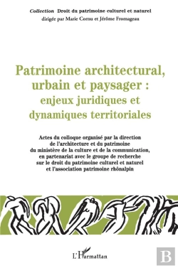 Bertrand.pt - Patrimoine Architectural, Urbain Et Paysager : Enjeux Juridiques Et Dynamiques Territoriales