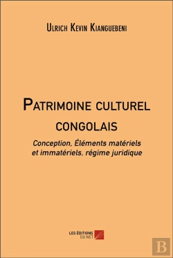 Bertrand.pt - Patrimoine Culturel Congolais : Conception, Éléments Matériels Et Immatériels, Régime Juridique