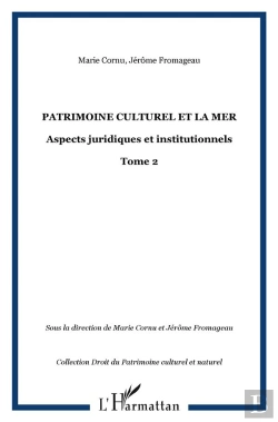 Bertrand.pt - Patrimoine Culturel Et La Mer : Aspects Juridiques Et Institutionnels - Tome 2