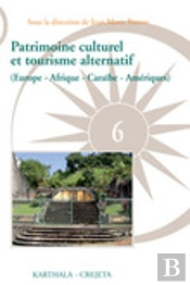 Patrimoine Culturel Et Tourisme Alternatif (Europe, Afrique, Caraibe, Amériques)