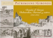 Patrimoine De La Gironde T.1 ; Dessins D'Annoni, Dubourdieu, Durand & Autres (1810-1850)