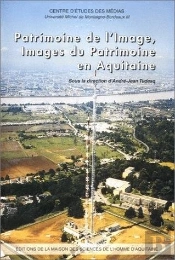 Patrimoine De L'Image, Images Du Patrimoine En Aquitaine