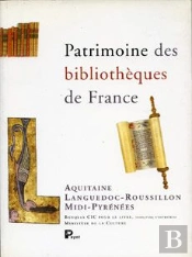 Patrimoine Des Bibliothèques De France ; Aquitaine, Languedoc-Roussillon, Midi-Pyrénées