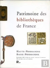 Patrimoine Des Bibliothèques De France ; Haute-Normandie, Baisse-Normandie