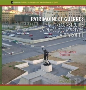Patrimoine Et Guerre Reconstruire La Place Des Martyrs A