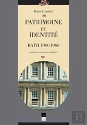Patrimoine Et Identité : Bath 1900-1960