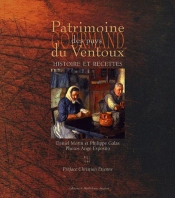 Patrimoine Gourmand Des Pays Du Ventoux ; Histoire Et Recettes