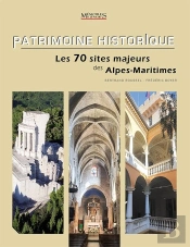 Patrimoine Historique : Les Sites Historiques Et Artistiques Majeurs Des Alpes-Maritimes