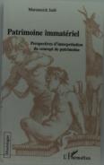 Patrimoine Immateriel ; Perspectives D'Interpretation Du Concept De Patrimoine