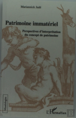 Bertrand.pt - Patrimoine Immateriel ; Perspectives D'Interpretation Du Concept De Patrimoine