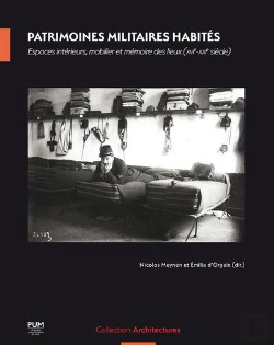Bertrand.pt - Patrimoines Militaires Habités : Espaces Intérieurs, Mobilier Et Mémoire Des Lieux (Xvie-Xxie Siècle)