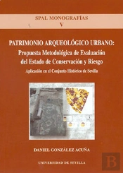Patrimonio Arqueológico Urbano: Propuesta Metodológica Del Estado De Conservación Y Riesgo