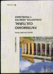 Patrimonio Cultural: Conceptos, Debates Y Problemas 