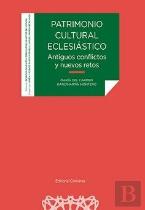 Patrimonio Cultural Eclesiastico Antiguos Conflictos Y Nuev