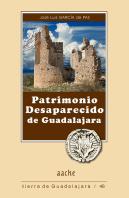Patrimonio Desaparecido De Guadalajara 2ªEd
